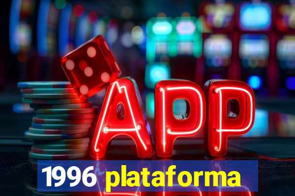 1996 plataforma